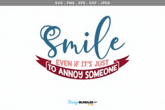 Smile, even if it's just to annoy someone - svg, printables Product Image 2
