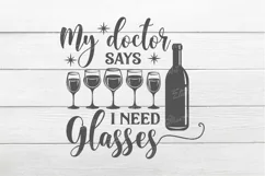 My doctor says i need Glasses SVG, Wine Svg, Wine Sayings Product Image 2