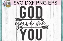 God Gave Me You SVG DXF PNG EPS Cutting Files Product Image 2
