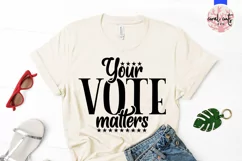 Your vote matters - Election Quote EPS SVG DXF PNG Product Image 2