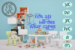 Not all heroes wear capes SVG Product Image 1