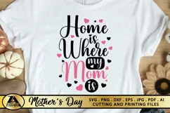 Mom SVG Mothers Day SVG Mom Life SVG Home Is Where Mom Is Product Image 1