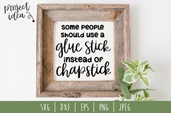 Some People Should Use Glue Stick Instead of Chap Stick SVG Product Image 1