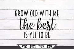 Grow Old With Me The Best Is Yet To Be SVG Product Image 2