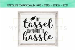 The Tassel Was Worth The Hassle 2019 Graduation Grad SVG Product Image 3