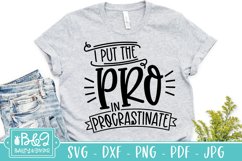 Funny Procrastination SVG - I Put The Pro In Procrastinate Product Image 1