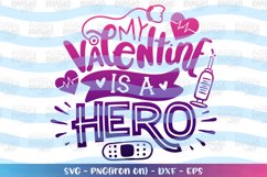 Valentine's Day svg My valentine is a hero svg Nurse svg Product Image 1