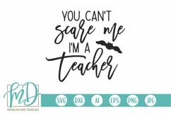 You Can't Scare Me I'm A Teacher SVG DXF PNG Cut File Product Image 1
