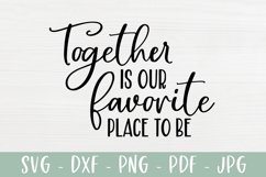 Together Is Our Favorite Place To Be - Farmhouse Sign SVG Product Image 2
