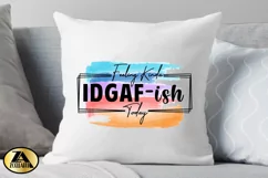 Sublimation PNG Funny Quote IDGAF-ish T-shirt Mug Design Product Image 2
