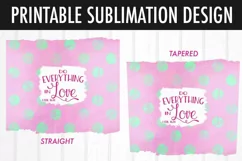 20 oz. Skinny Tumbler Sublimation | Do Everything In Love Product Image 3