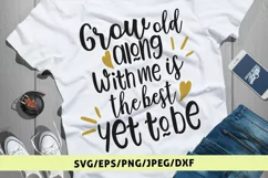 Grow Old Along With Me The Best Is Yet To Be - Wedding SVG Product Image 1