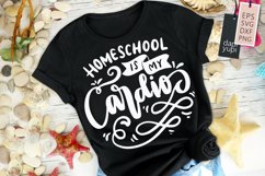 Homeschool Is My Cardio Lettering Quotes Product Image 3