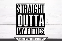 Straight Outta My Fifties 50s SVG Product Image 2