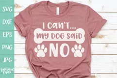My Dog Said No - Dog SVG File for Crafters Product Image 1