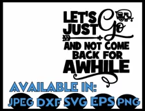 Camping svg SVG DXF JPEG Silhouette Cameo Cricut Camper svg iron on Let's just go and not come back Product Image 3