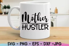 Mother Hustler Svg, Mom Life Svg, Mom Svg Sayings, Shirt Svg Product Image 3