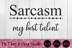 Sarcasm Svg, Talent, Sarcasm My Best Talent, Sarcastic Funny Product Image 2