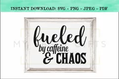 Fueled By Caffeine And Chaos For Funny Mom or Teacher SVG Product Image 2