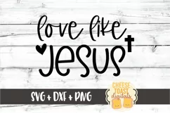 Love Like Jesus - Religious Easter SVG PNG DXF Cut Files Product Image 2