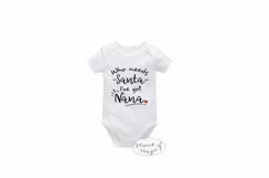 Baby Svg, Who Needs Santa I've Got Nana Svg, Baby Quote Svg Product Image 2
