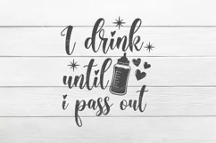 I drink until i pass out SVG, Cute Baby Sayings SVG, Baby Product Image 2