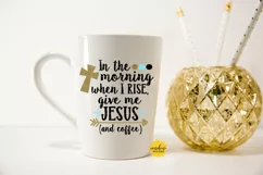 IN THE MORNING WHEN I RISE GIVE ME JESUS AND COFFEE SVG  Product Image 2