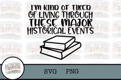 tired of living through major historical events - SVG/PNG Product Image 1