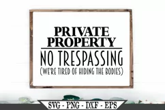 Private Property No Trespassing We're Tired Of Hiding SVG Product Image 1