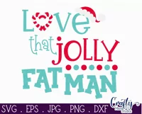 Love That Jolly Fat Man | Santa Kids Christmas Svg Design Product Image 2