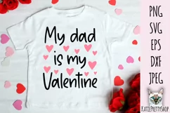 My dad is my Valentine, Love Svg cut file. Product Image 1