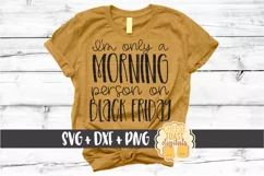 I'm Only A Morning Person on Black Friday - SVG PNG DXF File Product Image 1