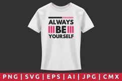Always Be Your Self T-Shirt Design Product Image 1