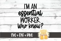 I'm An Essential Worker. Who Knew? SVG PNG DXF Cut Files Product Image 2
