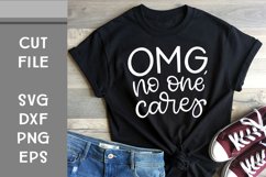 OMG No One Cares, Hand Lettered, Cut File Product Image 1
