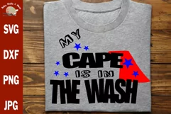 My cape is in the wash svg cut file Superhero cape svg dxf Product Image 1