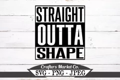 Funny Straight Outta Shape Fitness Workout SVG Design Product Image 2