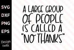 A large group of people is called a no thanks SVG Product Image 1