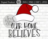Our Home Believes SVG Believe In Santa, This House Believes Product Image 3