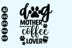 Dog Mother Coffee Lover Svg, Dog Lover Svg Product Image 1