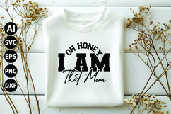 Oh Honey I Am That Mom Svg, Sarcastic Svg Product Image 1