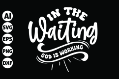 In the Waiting, God is Working Svg, Inspirational Svg Product Image 1