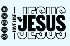 Love Like Jesus Svg, God Svg, Bible Svg Product Image 1
