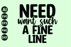 need want such a fine line Svg, Funny Sarcasm Svg Product Image 1