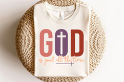 God Is Good All The Time Svg Cut Files Creative Art Product Image 1