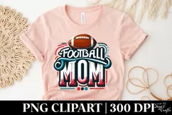 Football Mom - Football Quote Quote PNG Clipart|Sublimation Product Image 6
