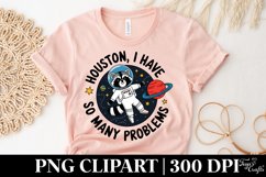 Houston I Have So Many Problems Product Image 5