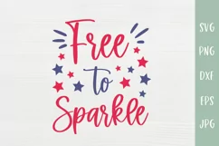 Free To Sparkle - Patriotic 4th of July SVG | 4th of July SVGs Product Image 2