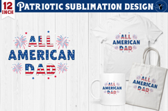 Patriotic sublimation | 4th of July | All American Dad Product Image 1