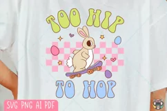 Retro Easter png, Easter Bunny png, Too Hip To Hop svg Product Image 1